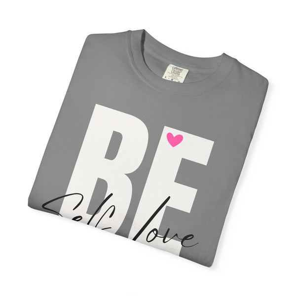 ♡ BE YOU .: Self-LOVE .: Garment Dyed 100% Cotton T-Shirts (Relaxed fit)