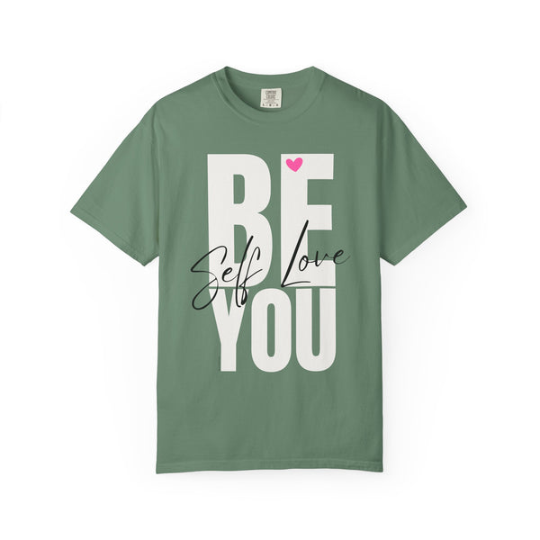 ♡ BE YOU .: Self-LOVE .: Garment Dyed 100% Cotton T-Shirts (Relaxed fit)