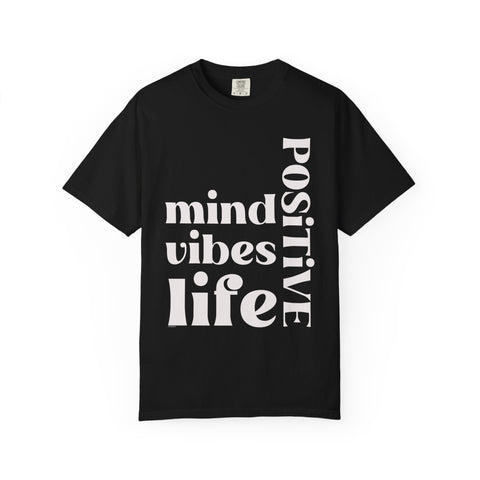 ♡ Positive Mind-Vibes-Life .: Unisex Garment Dyed 100% Cotton T-Shirts (Relaxed fit)