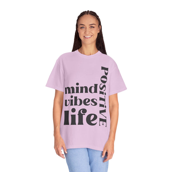 ♡ Positive Mind-Vibes-Life .: Unisex Garment Dyed 100% Cotton T-Shirts (Relaxed fit)
