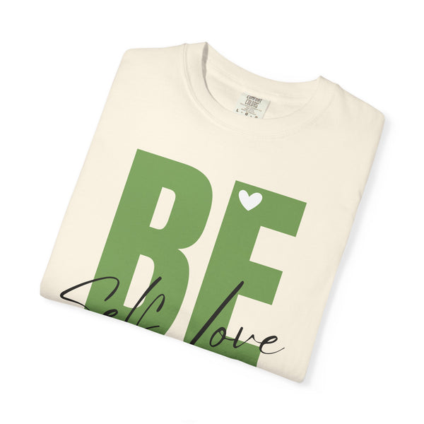 ♡ BE YOU .: Self-LOVE .: Garment Dyed 100% Cotton T-Shirts (Relaxed fit)