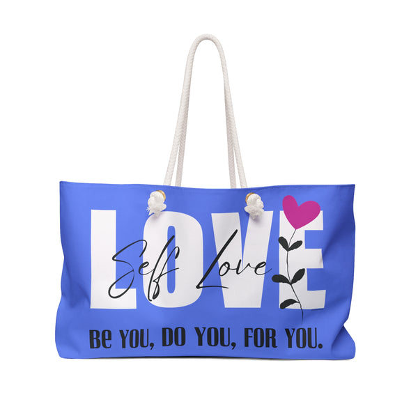 ♡ Self Love :: Be you, Do You, For You. :: Weekender Tote