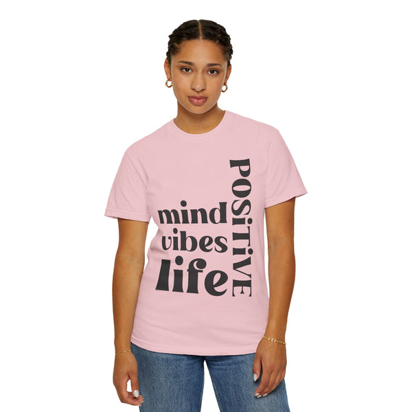♡ Positive Mind-Vibes-Life .: Unisex Garment Dyed 100% Cotton T-Shirts (Relaxed fit)