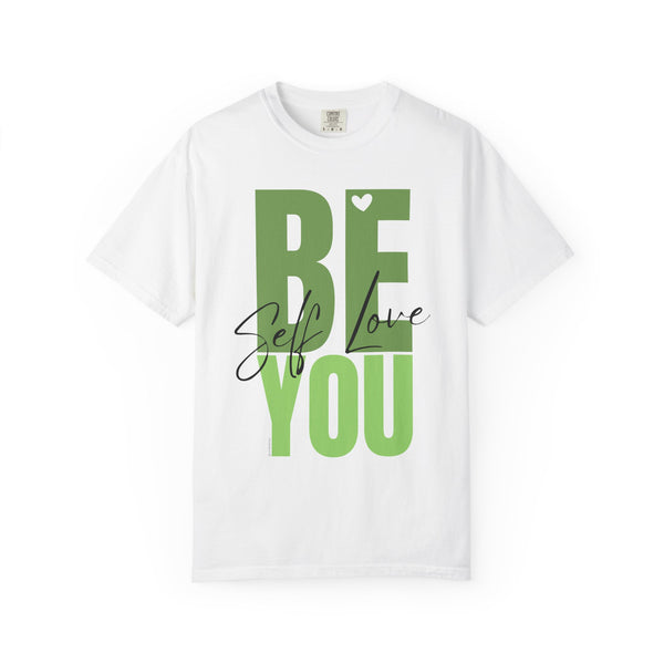 ♡ BE YOU .: Self-LOVE .: Garment Dyed 100% Cotton T-Shirts (Relaxed fit)