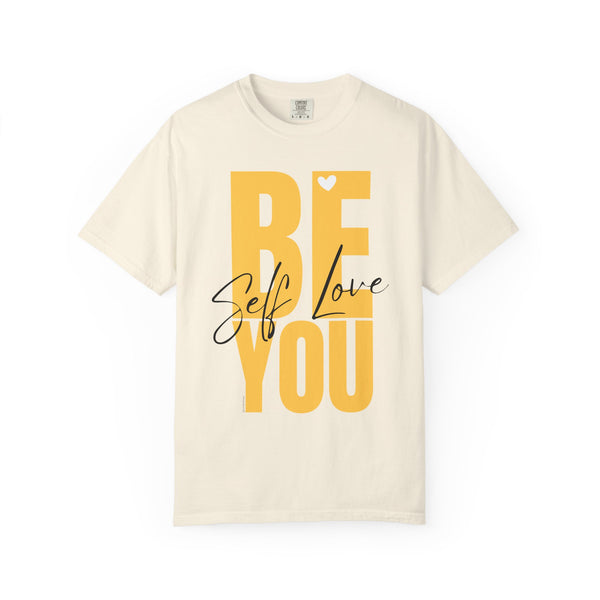 ♡ BE YOU .: Self-LOVE .: Garment Dyed 100% Cotton T-Shirts (Relaxed fit)
