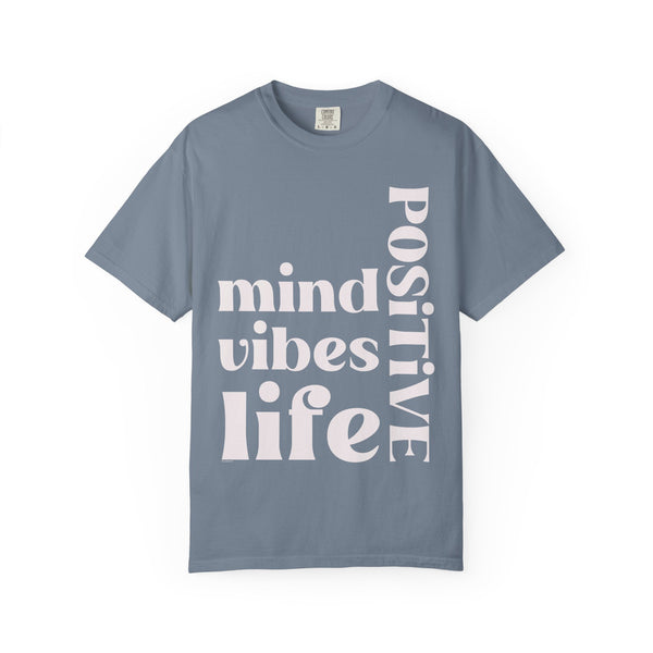 ♡ Positive Mind-Vibes-Life .: Unisex Garment Dyed 100% Cotton T-Shirts (Relaxed fit)