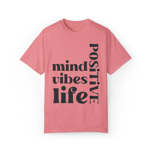 ♡ Positive Mind-Vibes-Life .: Unisex Garment Dyed 100% Cotton T-Shirts (Relaxed fit)