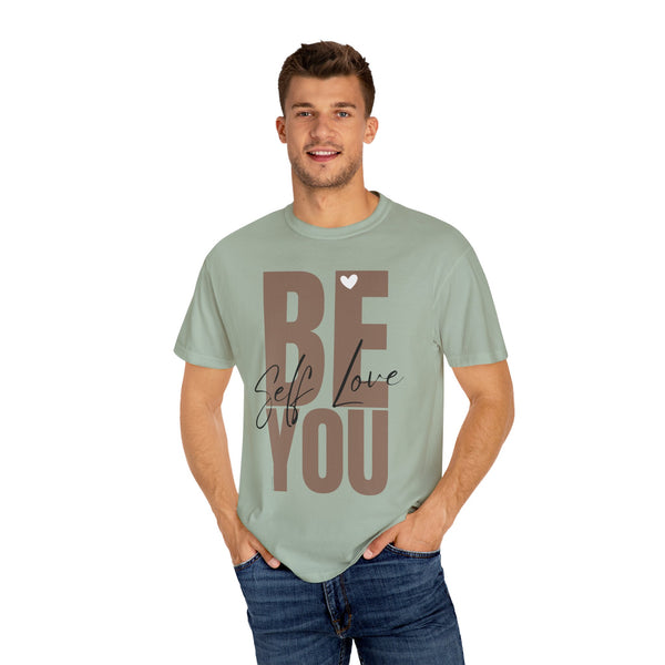 ♡ BE YOU .: Self-LOVE .: Garment Dyed 100% Cotton T-Shirts (Relaxed fit)