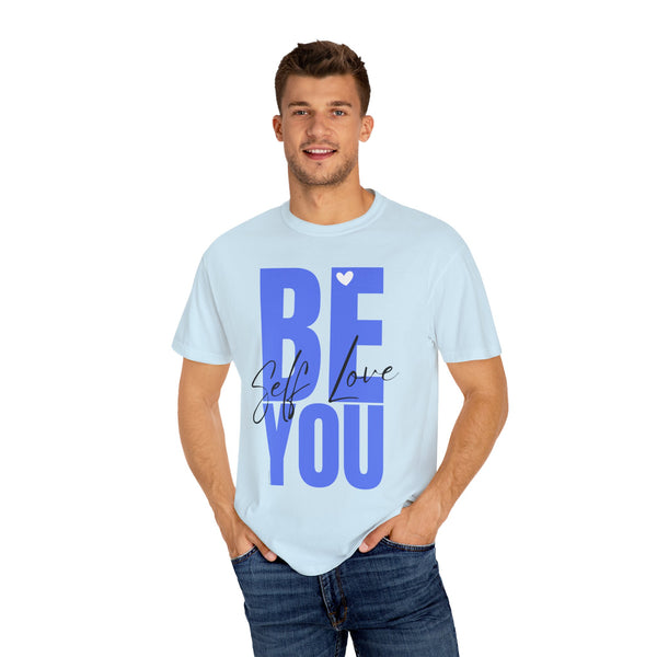 ♡ BE YOU .: Self-LOVE .: Garment Dyed 100% Cotton T-Shirts (Relaxed fit)