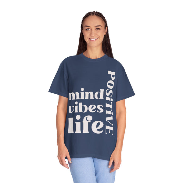 ♡ Positive Mind-Vibes-Life .: Unisex Garment Dyed 100% Cotton T-Shirts (Relaxed fit)