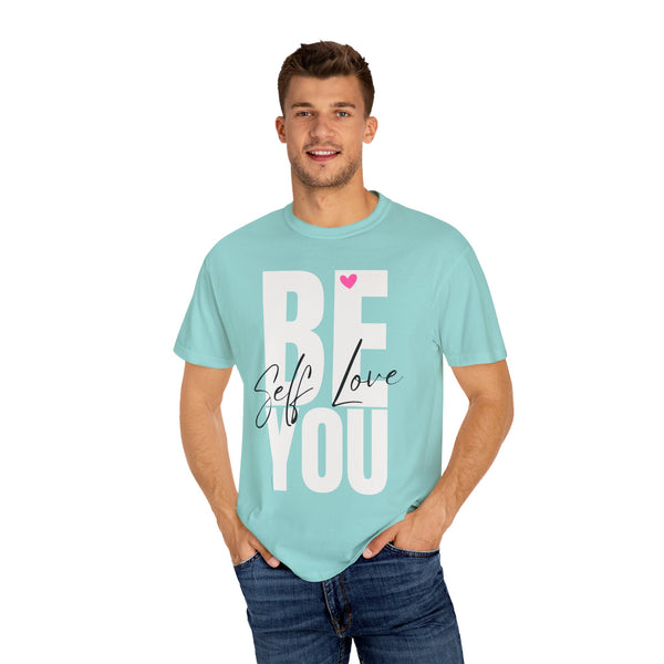 ♡ BE YOU .: Self-LOVE .: Garment Dyed 100% Cotton T-Shirts (Relaxed fit)