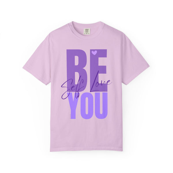 ♡ BE YOU .: Self-LOVE .: Garment Dyed 100% Cotton T-Shirts (Relaxed fit)