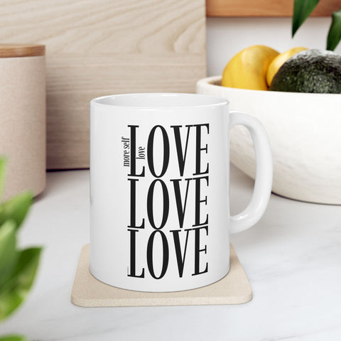 ♡ More Self LOVE :: Coffee or Tea Mug  :: (11oz, 15oz)