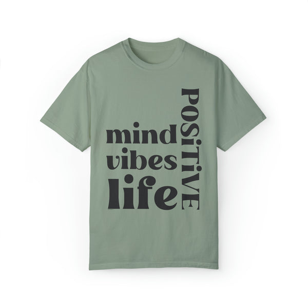 ♡ Positive Mind-Vibes-Life .: Unisex Garment Dyed 100% Cotton T-Shirts (Relaxed fit)