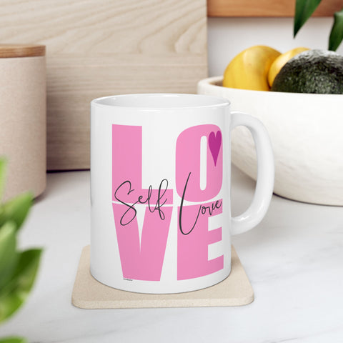 ♡ Self LOVE :: Coffee or Tea Mug  :: (11oz, 15oz)
