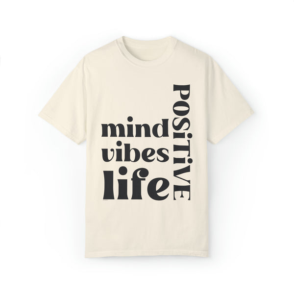 ♡ Positive Mind-Vibes-Life .: Unisex Garment Dyed 100% Cotton T-Shirts (Relaxed fit)