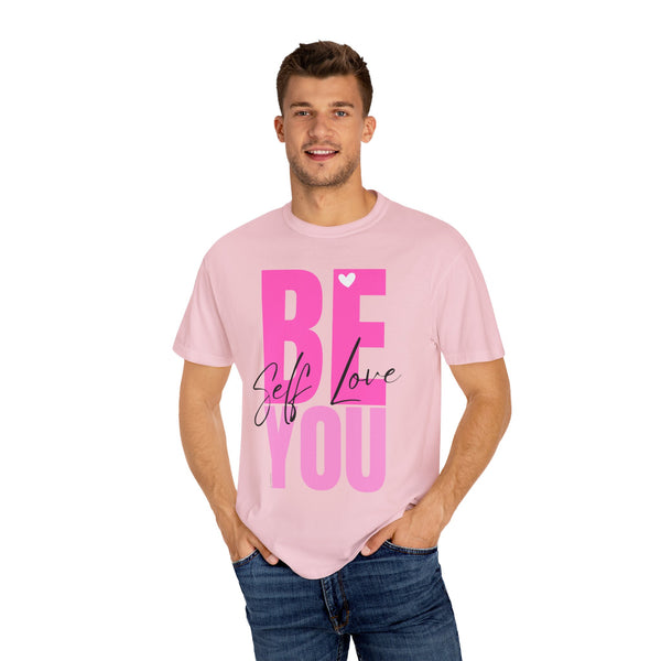 ♡ BE YOU .: Self-LOVE .: Garment Dyed 100% Cotton T-Shirts (Relaxed fit)