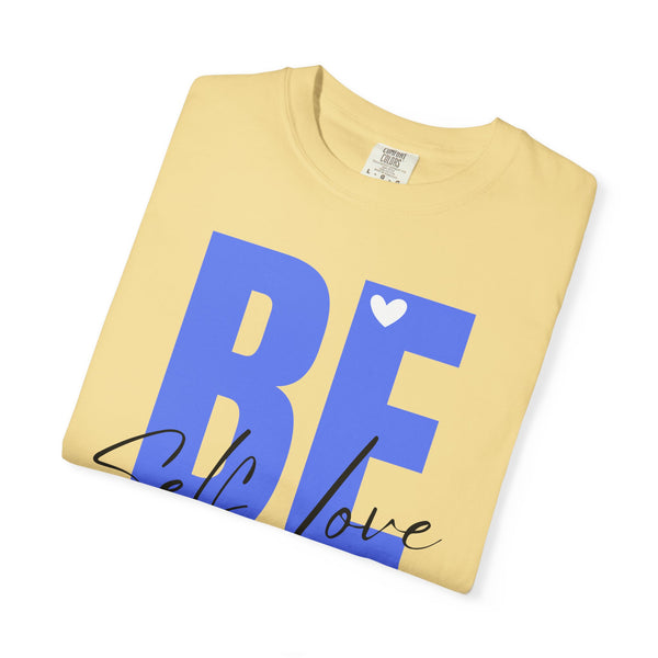 ♡ BE YOU .: Self-LOVE .: Garment Dyed 100% Cotton T-Shirts (Relaxed fit)