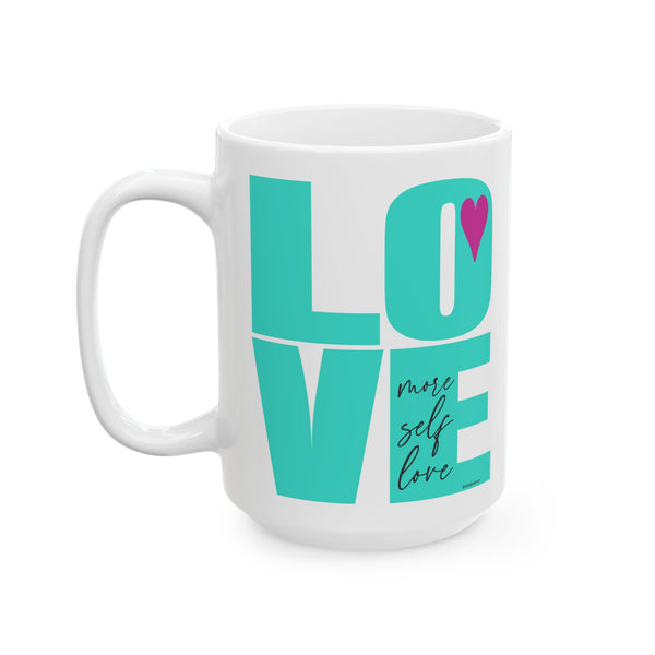 ♡ Self Love :: Coffee or Tea Mug  :: (11oz, 15oz)