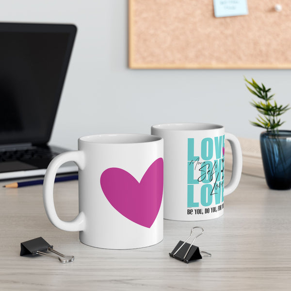 ♡ Self Love :: Coffee or Tea Mug  :: (11oz, 15oz)