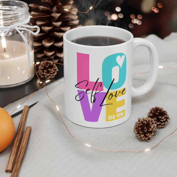 ♡ Self LOVE :: BE YOU :: More Self Love Coffee or Tea Mug  :: (11oz, 15oz)