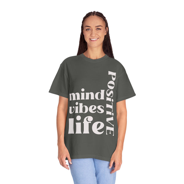 ♡ Positive Mind-Vibes-Life .: Unisex Garment Dyed 100% Cotton T-Shirts (Relaxed fit)