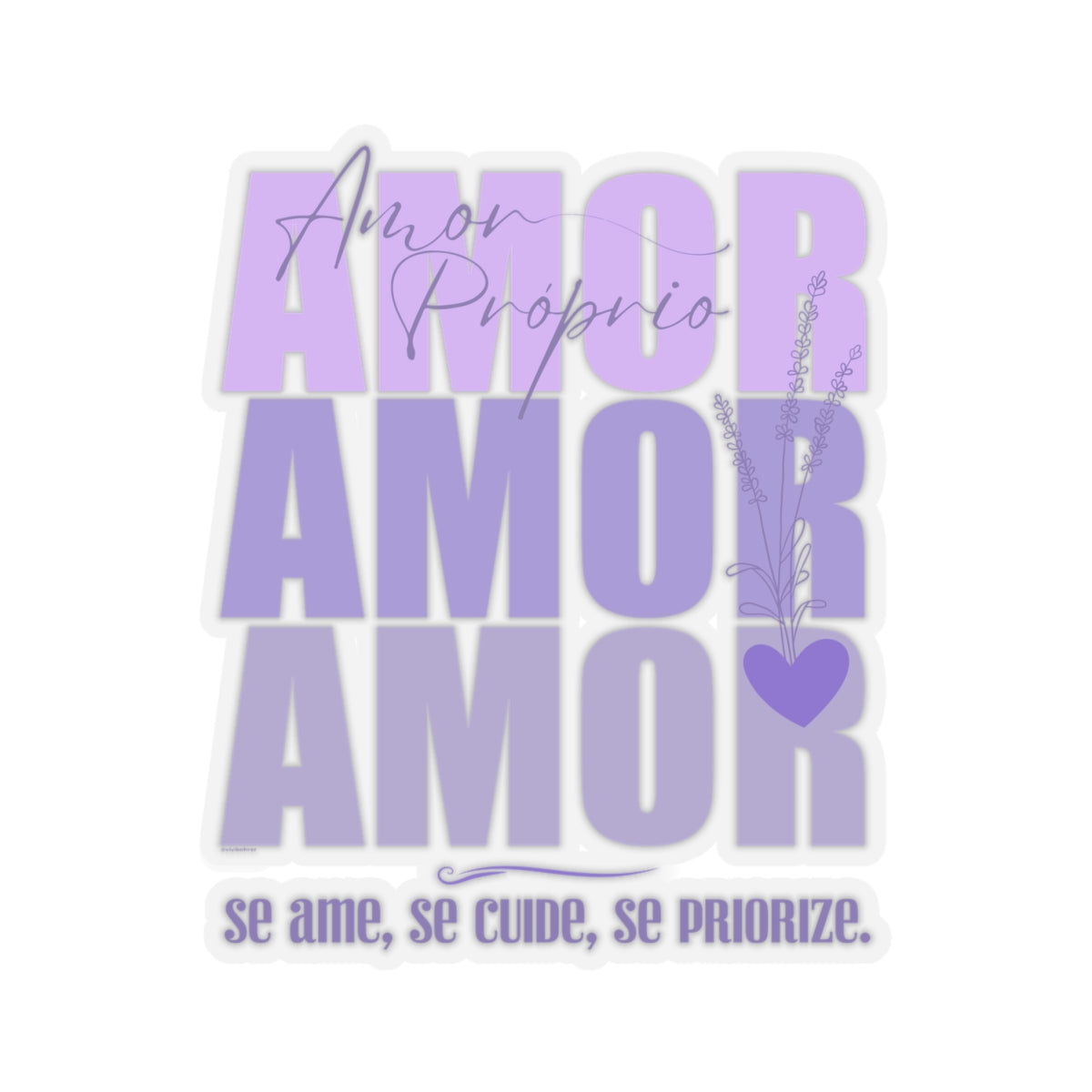 ♡ Amor Próprio .: Coleção Lavanda .: Adesivo / Kiss-Cut Stickers