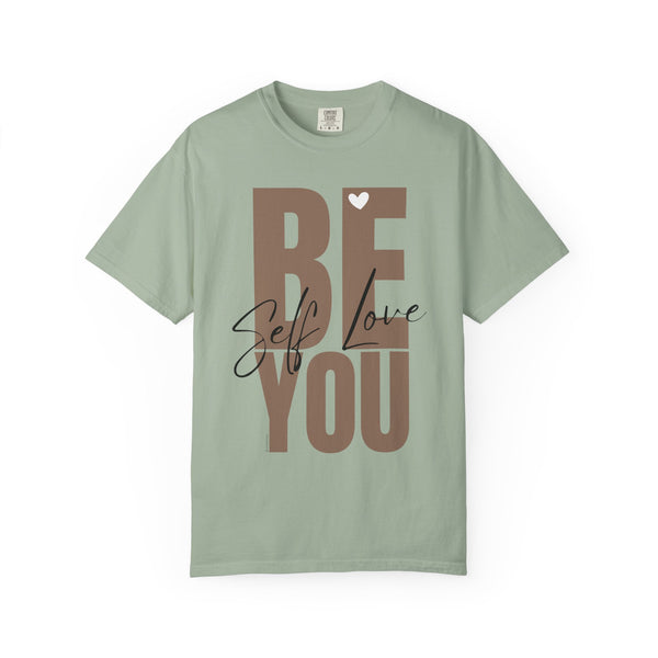 ♡ BE YOU .: Self-LOVE .: Garment Dyed 100% Cotton T-Shirts (Relaxed fit)