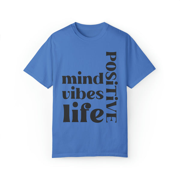 ♡ Positive Mind-Vibes-Life .: Unisex Garment Dyed 100% Cotton T-Shirts (Relaxed fit)