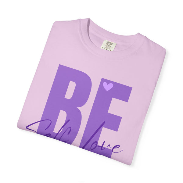 ♡ BE YOU .: Self-LOVE .: Garment Dyed 100% Cotton T-Shirts (Relaxed fit)