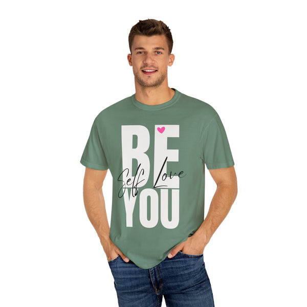 ♡ BE YOU .: Self-LOVE .: Garment Dyed 100% Cotton T-Shirts (Relaxed fit)