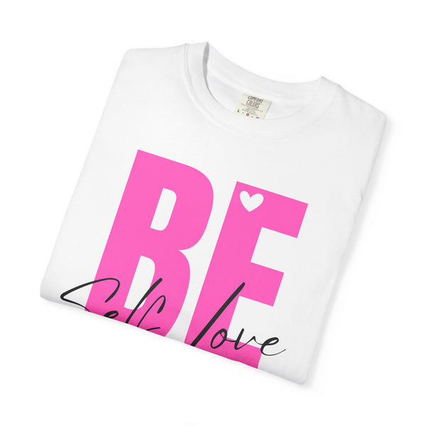 ♡ BE YOU .: Self-LOVE .: Garment Dyed 100% Cotton T-Shirts (Relaxed fit)