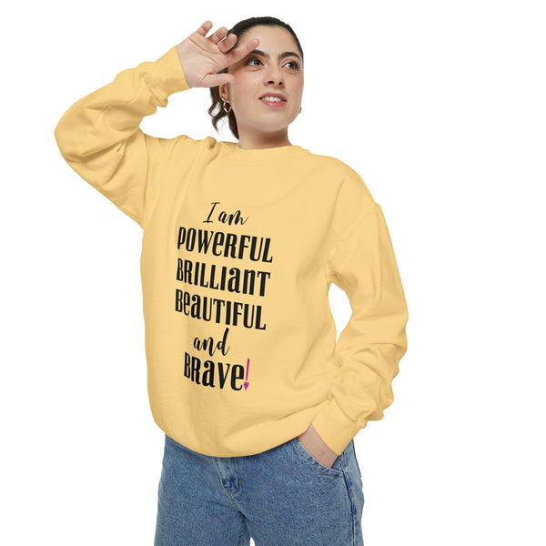 ♡ I am Powerful .: Unisex Garment-Dyed Sweatshirt
