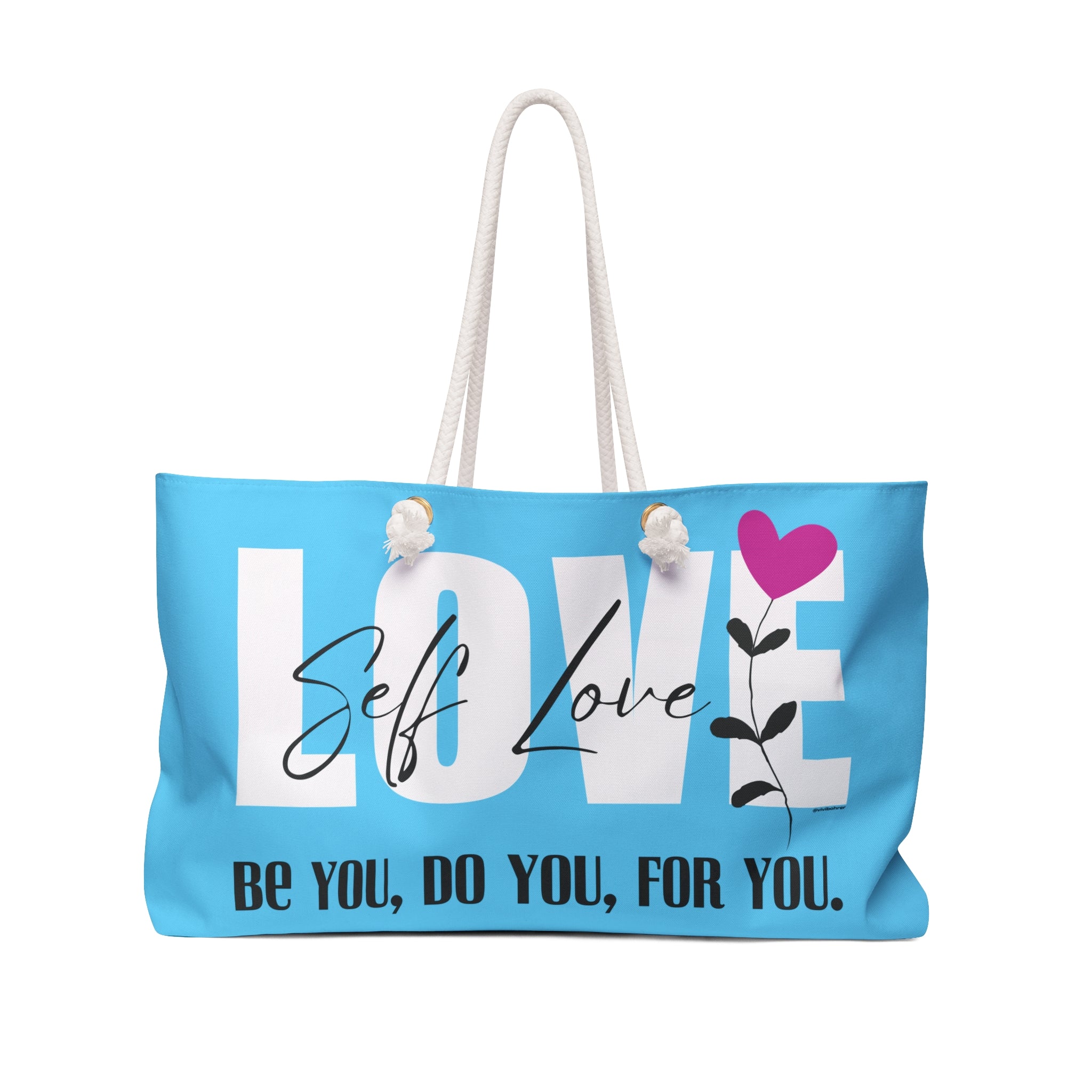 ♡ Self Love :: Be you, Do You, For You. :: Weekender Tote