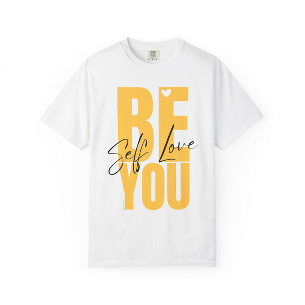 ♡ BE YOU .: Self-LOVE .: Garment Dyed 100% Cotton T-Shirts (Relaxed fit)