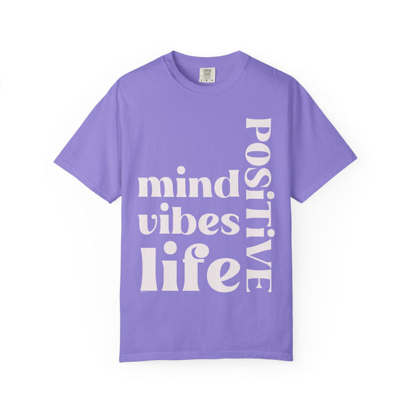 ♡ Positive Mind-Vibes-Life .: Unisex Garment Dyed 100% Cotton T-Shirts (Relaxed fit)