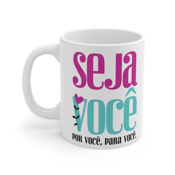 ♡ Seja Você .: Coffee or Tea Mug  :: 11oz