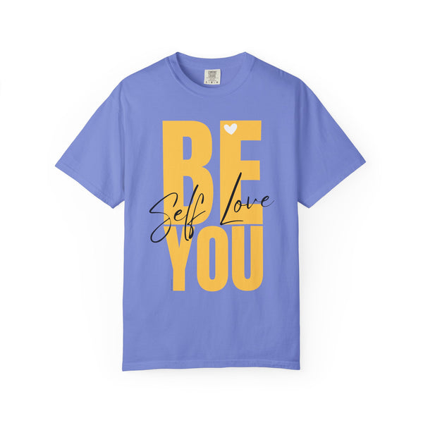 ♡ BE YOU .: Self-LOVE .: Garment Dyed 100% Cotton T-Shirts (Relaxed fit)