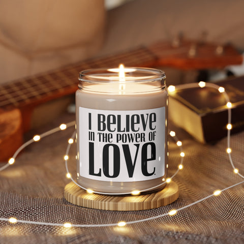 I Believe in the power of LOVE ♡ Inspirational :: 100% natural Soy Candle, 9oz  :: Eco Friendly