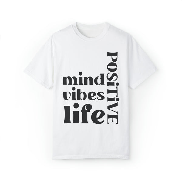 ♡ Positive Mind-Vibes-Life .: Unisex Garment Dyed 100% Cotton T-Shirts (Relaxed fit)