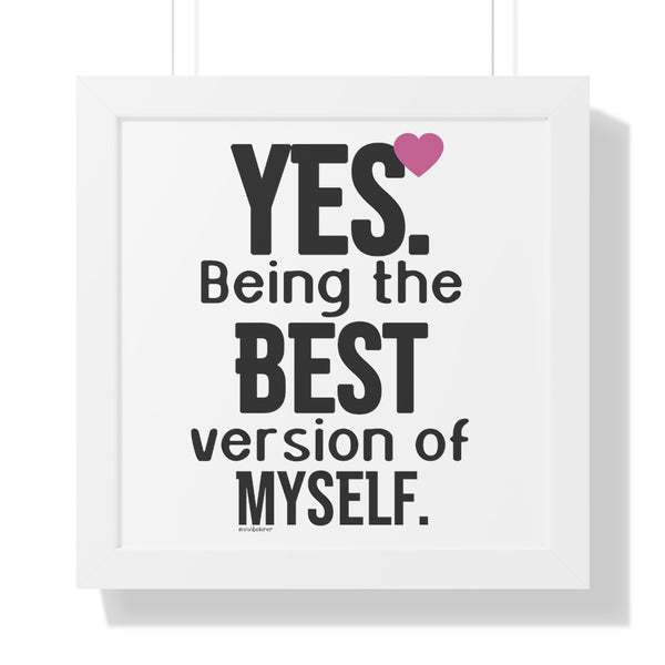 YES. Being the BEST version of myself ♡ Inspirational Framed Poster Decoration
