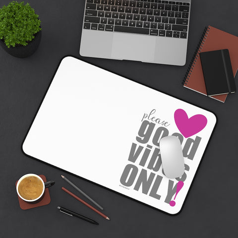 Please, Good Vibes Only :: Premium Large Desk Mat