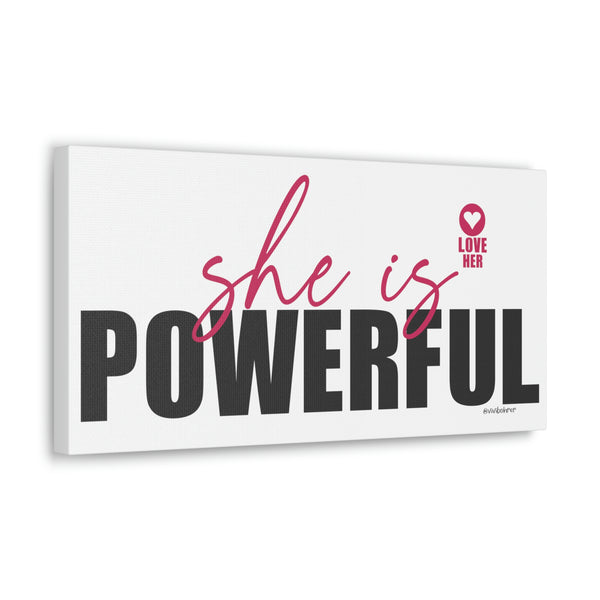 She is Powerful ♡ Inspirational Canvas Gallery Wraps