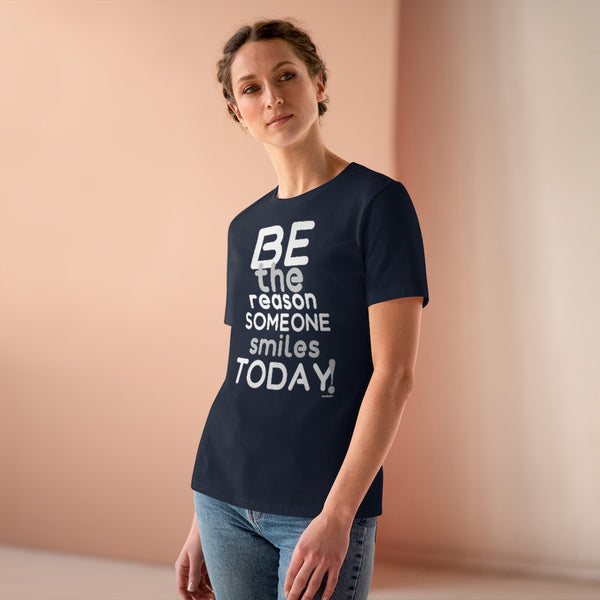 Be the reason someone smiles TODAY :: Relaxed T-Shirt