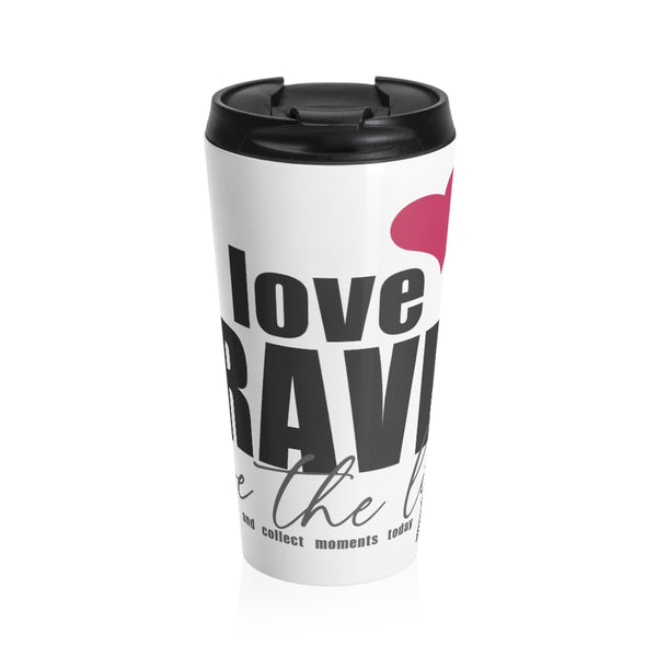 ♡ LOVE TRAVEL Stainless Steel Travel Mug :: 15oz (0.44 L)