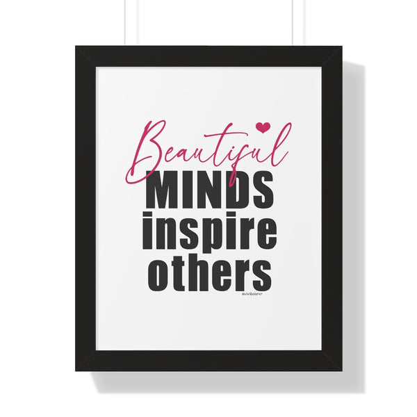Beautiful Minds Inspire Others ♡ Inspirational Framed Poster Decoration