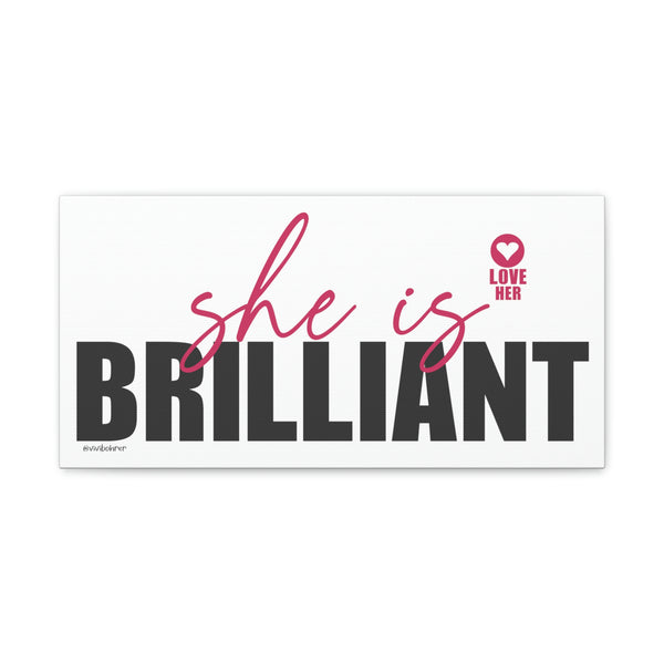 She is Brilliant ♡ Inspirational Canvas Gallery Wraps