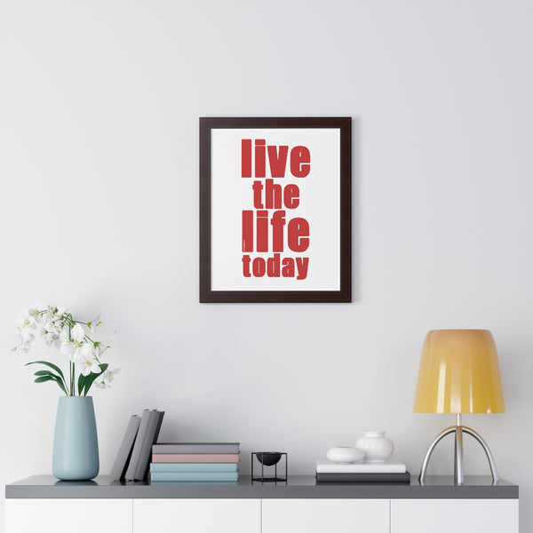 Live the Life TODAY ♡ Inspirational Framed Poster Decoration