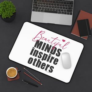 Beautiful Minds Inspire Others :: Premium Large Desk Mat