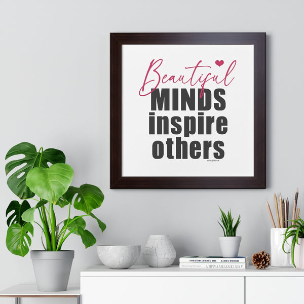 Beautiful Minds Inspire Others ♡ Inspirational Framed Poster Decoration